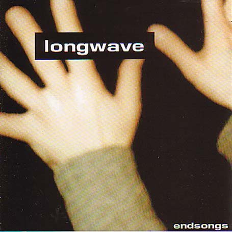 LONGWAVE/ENDSONGS